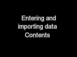  Entering and importing data Contents 