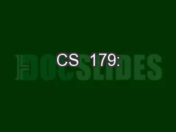 CS  179: