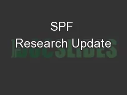 SPF Research Update