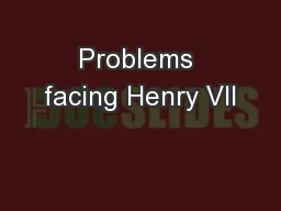 Problems facing Henry VII