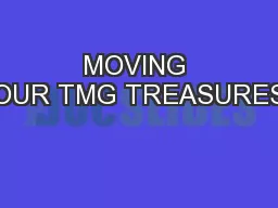 MOVING OUR TMG TREASURES