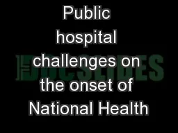Public hospital challenges on the onset of National Health