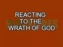 REACTING TO THE WRATH OF GOD