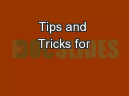 Tips and Tricks for