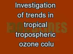 Investigation of trends in tropical tropospheric ozone colu