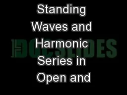 Longitudinal Standing Waves and Harmonic Series in Open and