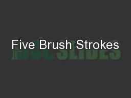 Five Brush Strokes