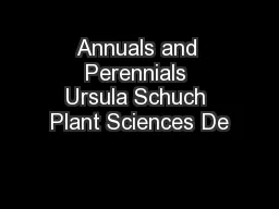 Annuals and Perennials Ursula Schuch Plant Sciences De