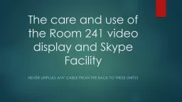 The care and use of the Room 241 video display and Skype Fa