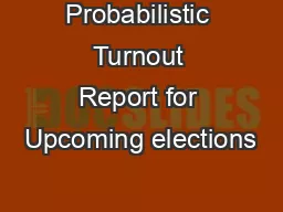 Probabilistic Turnout Report for Upcoming elections