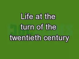 Life at the turn of the twentieth century