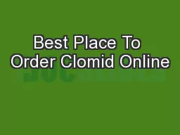 Best Place To Order Clomid Online