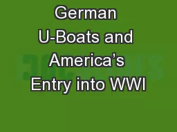 German U-Boats and America’s Entry into WWI