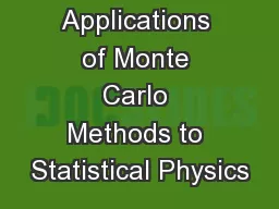 Applications of Monte Carlo Methods to Statistical Physics