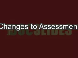 Changes to Assessment
