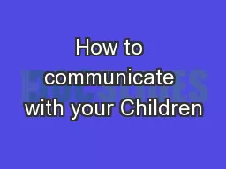 How to communicate with your Children