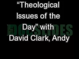 “Theological Issues of the Day” with David Clark, Andy
