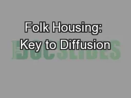 Folk Housing: Key to Diffusion