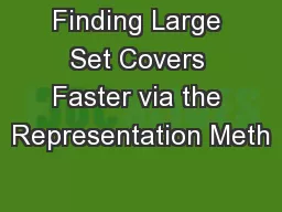 Finding Large Set Covers Faster via the Representation Meth
