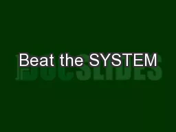 Beat the SYSTEM