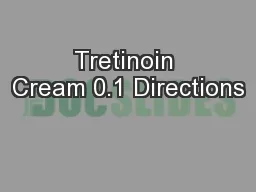 Tretinoin Cream 0.1 Directions