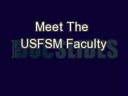 Meet The USFSM Faculty