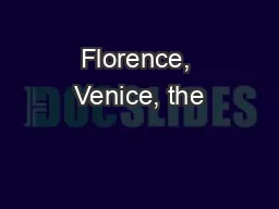 Florence, Venice, the