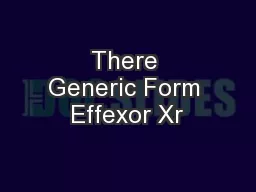 There Generic Form Effexor Xr