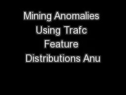 Mining Anomalies Using Trafc Feature Distributions Anu