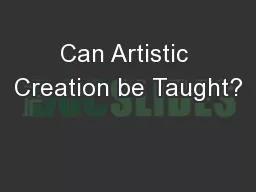 Can Artistic Creation be Taught?