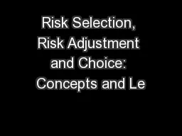 Risk Selection, Risk Adjustment and Choice: Concepts and Le