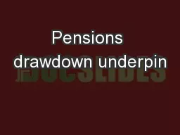 Pensions drawdown underpin