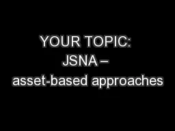 YOUR TOPIC: JSNA – asset-based approaches