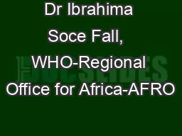 Dr Ibrahima Soce Fall,  WHO-Regional Office for Africa-AFRO