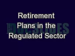 Retirement Plans in the Regulated Sector