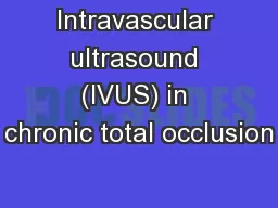 Intravascular ultrasound (IVUS) in chronic total occlusion