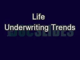 Life Underwriting Trends