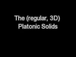 The (regular, 3D) Platonic Solids