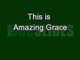 This is Amazing Grace