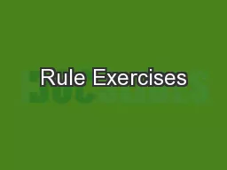 Rule Exercises