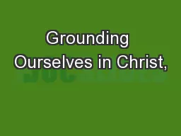 Grounding Ourselves in Christ,