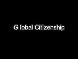 G lobal Citizenship