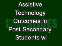 Assistive Technology Outcomes in Post-Secondary Students wi