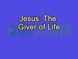 Jesus: The Giver of Life