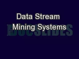 Data Stream Mining Systems