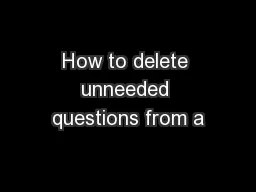 How to delete unneeded questions from a