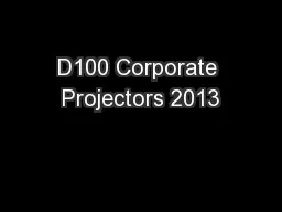 D100 Corporate Projectors 2013