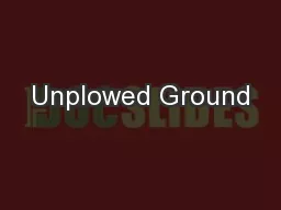 Unplowed Ground
