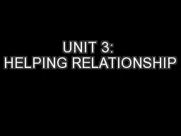 UNIT 3: HELPING RELATIONSHIP