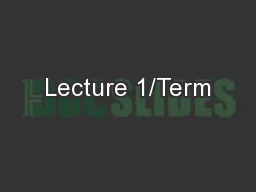 Lecture 1/Term